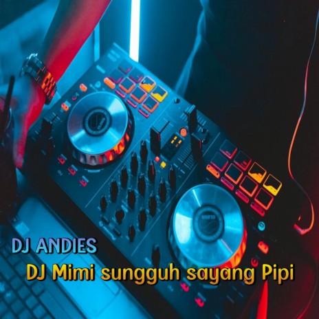 DJ Mi Mi Sungguh Sayang Pi Pi | Boomplay Music