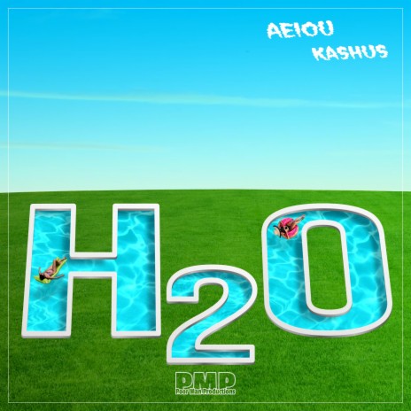 H2O ft. AEIOU & Kashus | Boomplay Music
