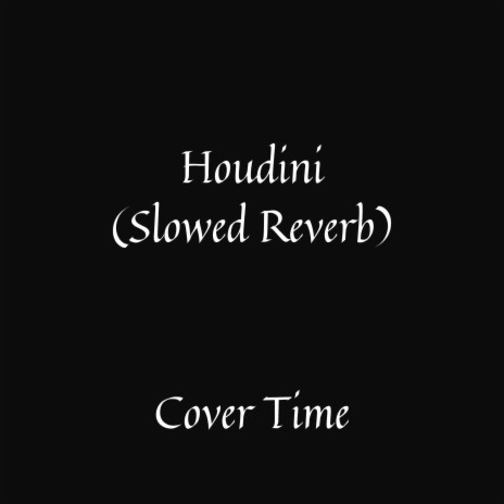 Houdini (Slowed Reverb) | Boomplay Music