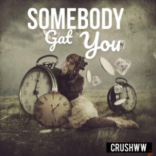 Somebody gat you lyrics | Boomplay Music