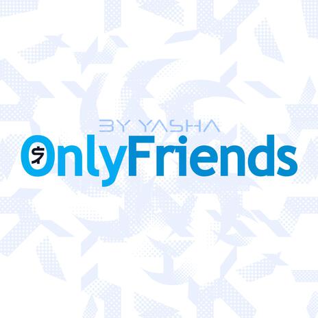 Only Friends | Boomplay Music