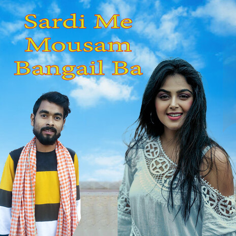 Sardi Me Mousam Bangail Ba | Boomplay Music