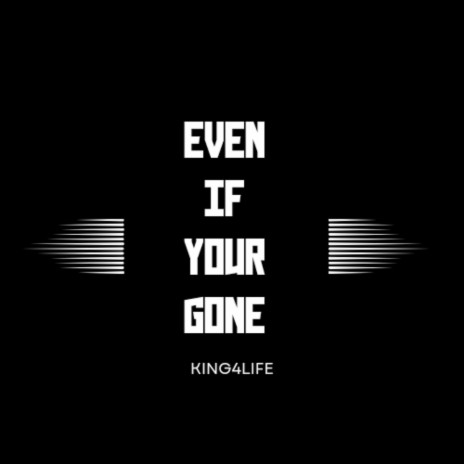 Even if your gone | Boomplay Music