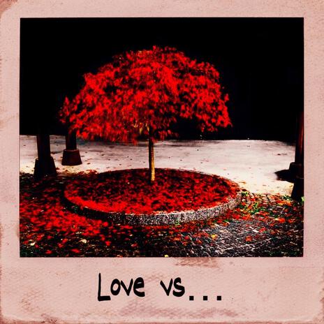 Love vs... ft. PianoCoffee | Boomplay Music