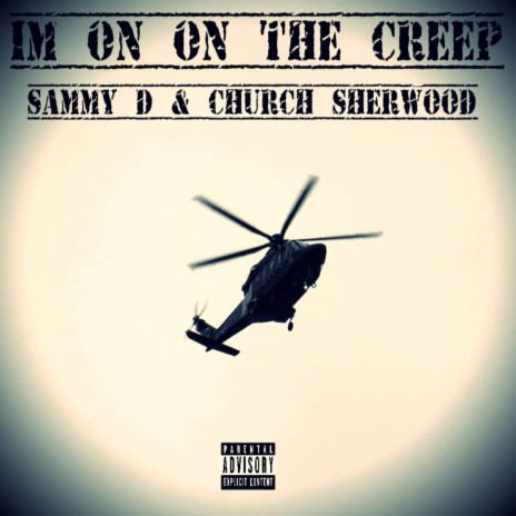 Im on the Creep ft. Church Sherwood | Boomplay Music