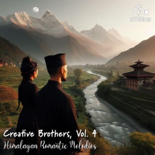 Creative Brothers, Vol. 4 (Himalayan Romantic Melodies)