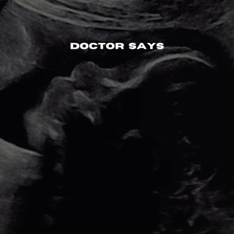 Doctor Says | Boomplay Music