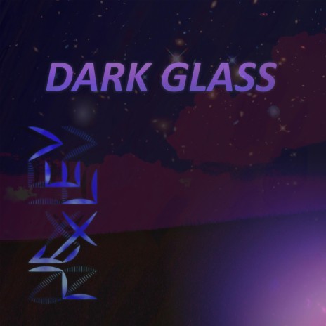 Dark Glass | Boomplay Music