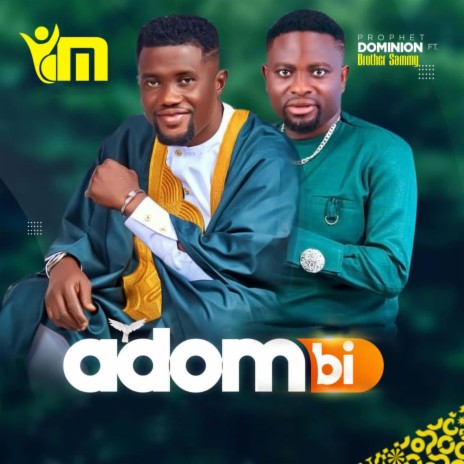 Adom Bi (feat. Brother Sammy) | Boomplay Music