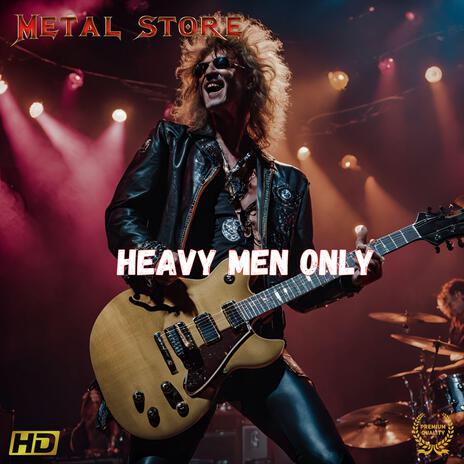 Heavy Men Only Six | Boomplay Music