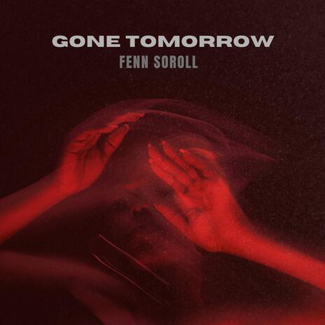 Gone Tomorrow (Extended Mix) | Boomplay Music