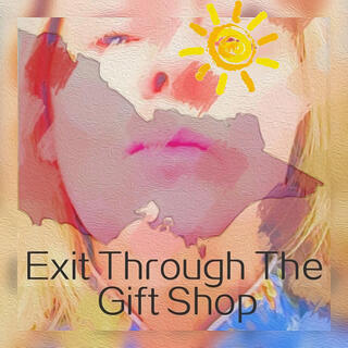 Exit Through the Gift Shop lyrics | Boomplay Music