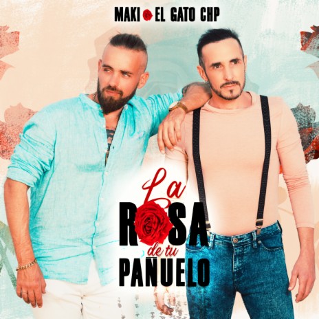 La rosa de tu pañuelo ft. El Gato CHP | Boomplay Music