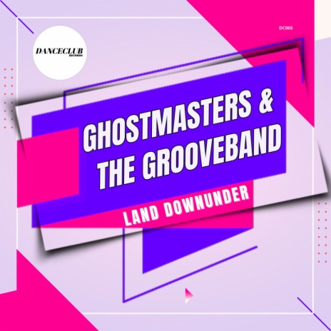 Land DownUnder (Extended Mix) ft. The GrooveBand | Boomplay Music