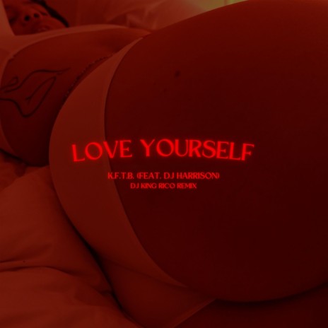 Love Yourself (Radio Edit) ft. DJ Harrison | Boomplay Music