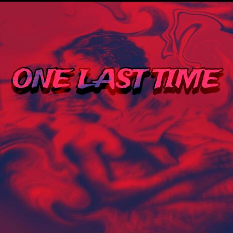 One Last Time | Boomplay Music