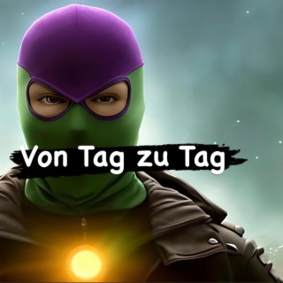 Von Tag zu Tag lyrics | Boomplay Music