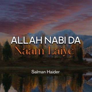 Allah Nabi Da Naam Laiye