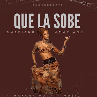 Que la soben (AMAPIANO) Chuchobeats lyrics | Boomplay Music