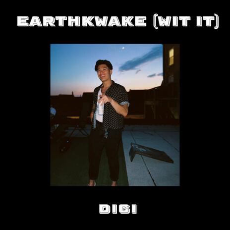 EARTHKWAKE (WIT IT) | Boomplay Music