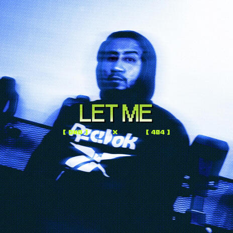 LET ME | Boomplay Music