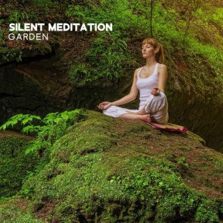 Silent Meditation Garden: Deep Relaxation, Yoga, Mindfulness