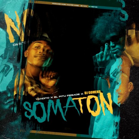 Somaton ft. El Pitu Pesade & Yandito | Boomplay Music