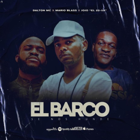 El Barco Se Nos Hunde ft. Dalton MC & Jojo El 25-04 | Boomplay Music