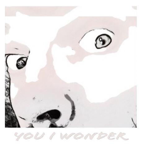 You I Wonder (REMASTERED) | Boomplay Music