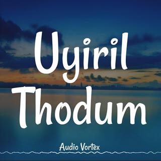 Uyiril Thodum (Slowed Retuned)