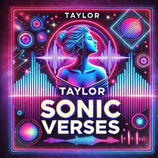 Taylor Sonic Verses