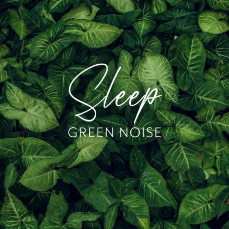 Sleep: Green Noise | Boomplay Music