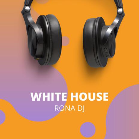 WHITE HOUSE | Boomplay Music