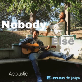 Nobody Else ft. Jaiya lyrics | Boomplay Music