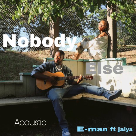 Nobody Else ft. Jaiya | Boomplay Music