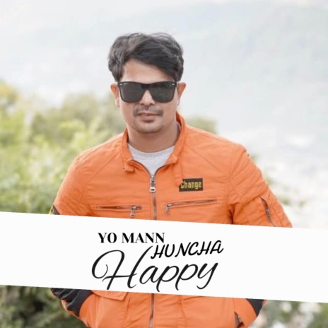 Yo Mann Huncha Happy ft. Rishi Thapa | Boomplay Music