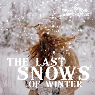 THE LAST SNOWS OF WINTER