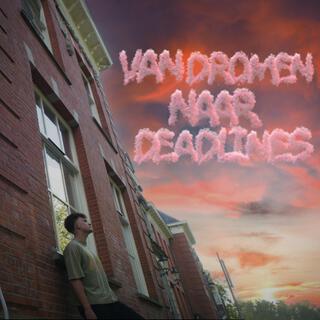 Van Dromen Naar Deadlines