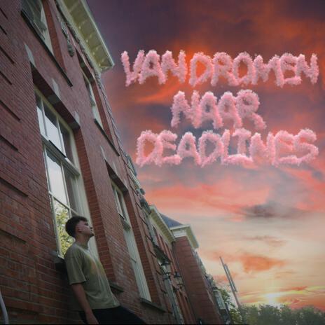 Van Dromen Naar Deadlines | Boomplay Music