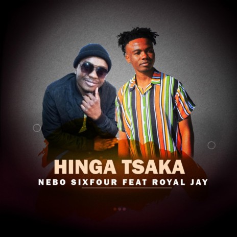 Hinga Tsaka ft. Royal Jay | Boomplay Music