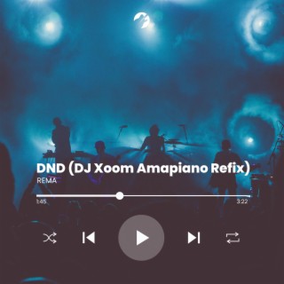 DND (DJ Xoom Amapiano Refix)