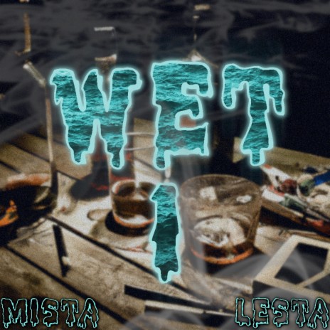 Wet 1 | Boomplay Music