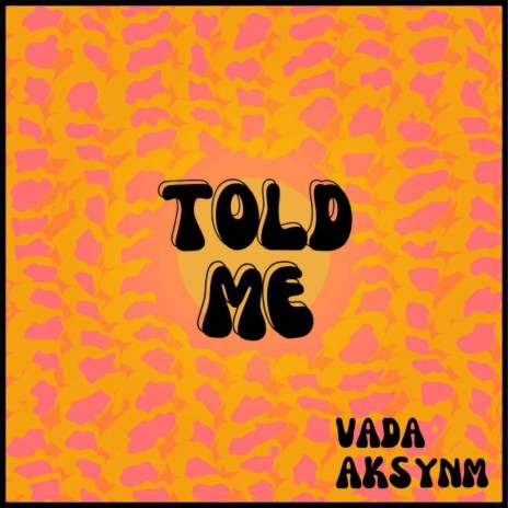 Told me ft. AKS YNM | Boomplay Music