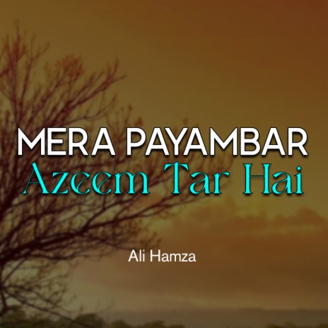 Mera Payambar Azeem Tar Hai