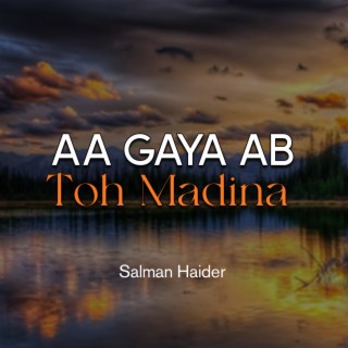 Aa Gaya Ab Toh Madina