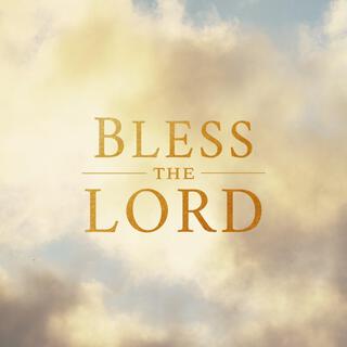 Bless The Lord lyrics | Boomplay Music