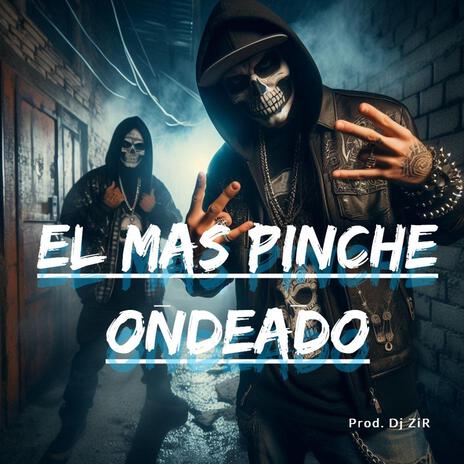 El mas Pinche Ondeado (Instrumental Cumbia Rap Malandro) | Boomplay Music