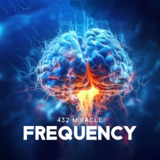432 Miracle Frequency: Enhanced Mental Clarity and Focus