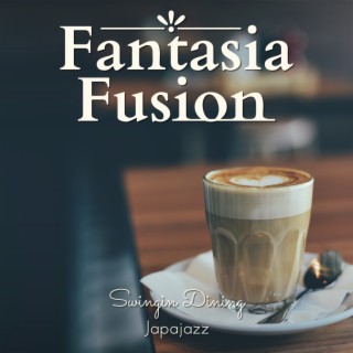 Fantasia Fusion - Swingin Dining