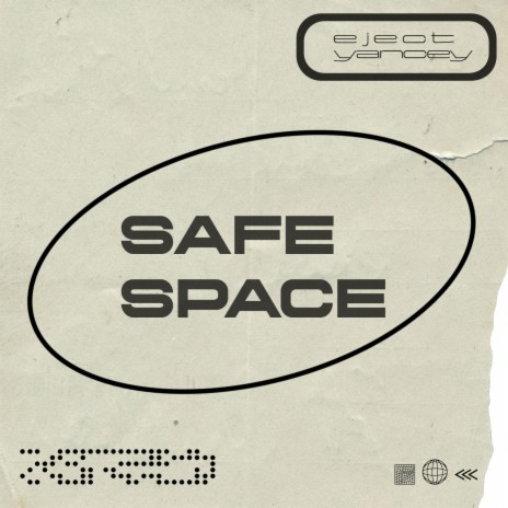 SAFE SPACE ft. e j e c t | Boomplay Music